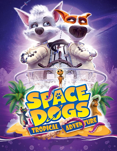 مشاهدة فيلم Space Dogs Tropical Adventure 2020 مترجم