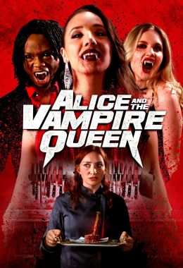 مشاهدة فيلم Alice and the Vampire Queen 2023 مترجم